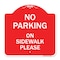 Signmission Designer Series No Parking on Sidewalk Please, Red & White Aluminum Sign, 18" x 18", RW-1818-23802 A-DES-RW-1818-23802 - alternate 1